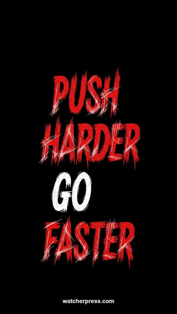 Aggressive Typographic Motivation: "Push Harder Go Faster" High-Contrast Wallpaper