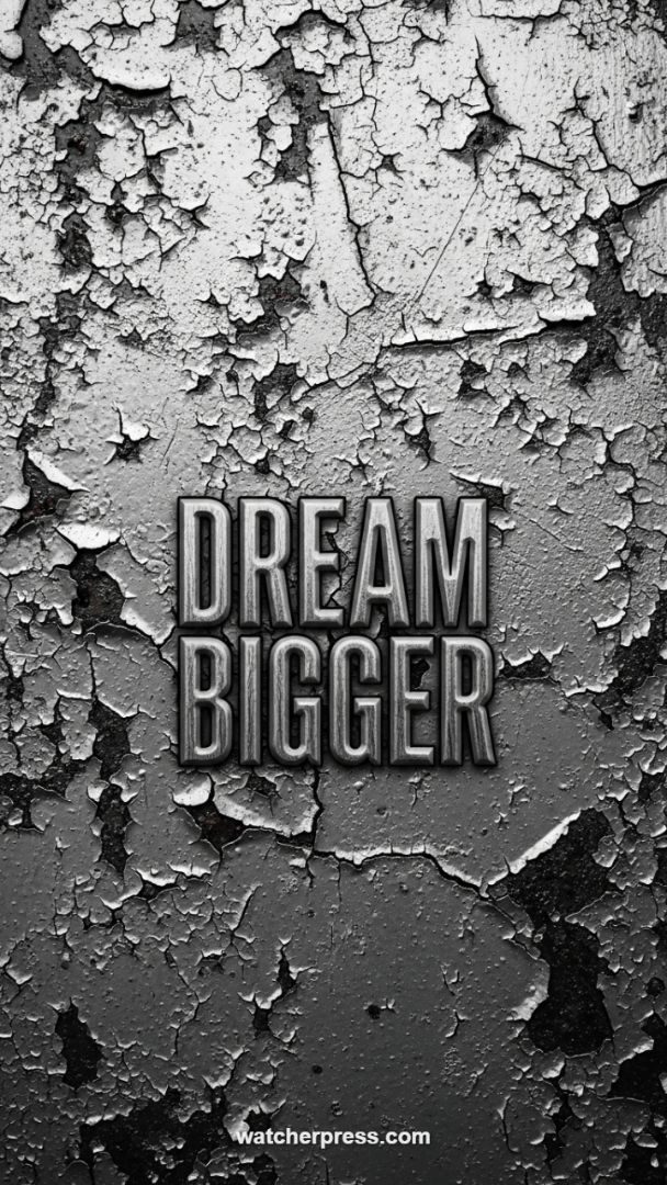 Gritty Determination: "Dream Bigger" Industrial Texture Wallpaper