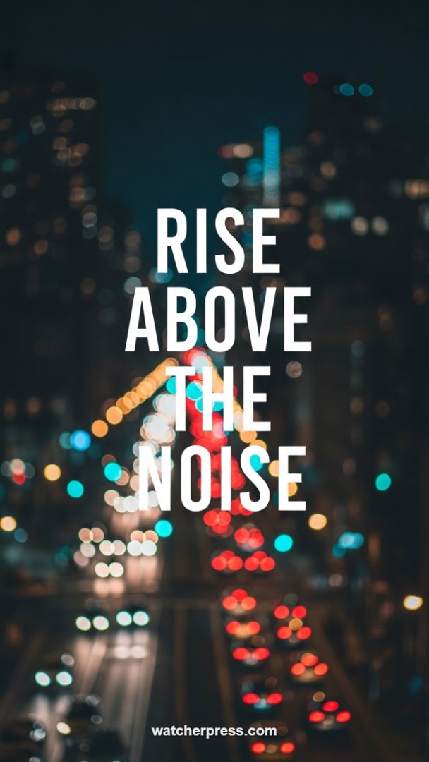 Rise Above The Noise: Dark Cityscape Motivation Wallpaper