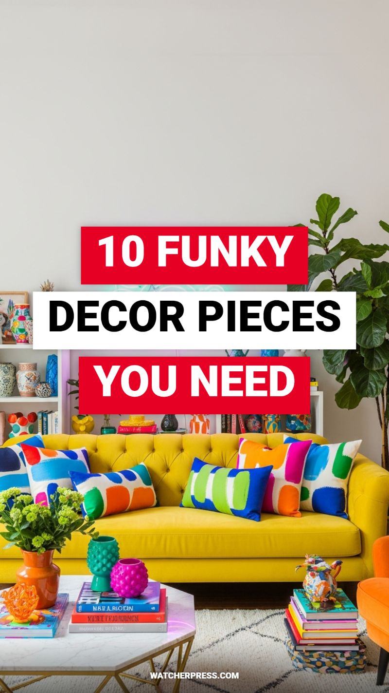 10 FUNKY DECOR PIECES YOU NEED