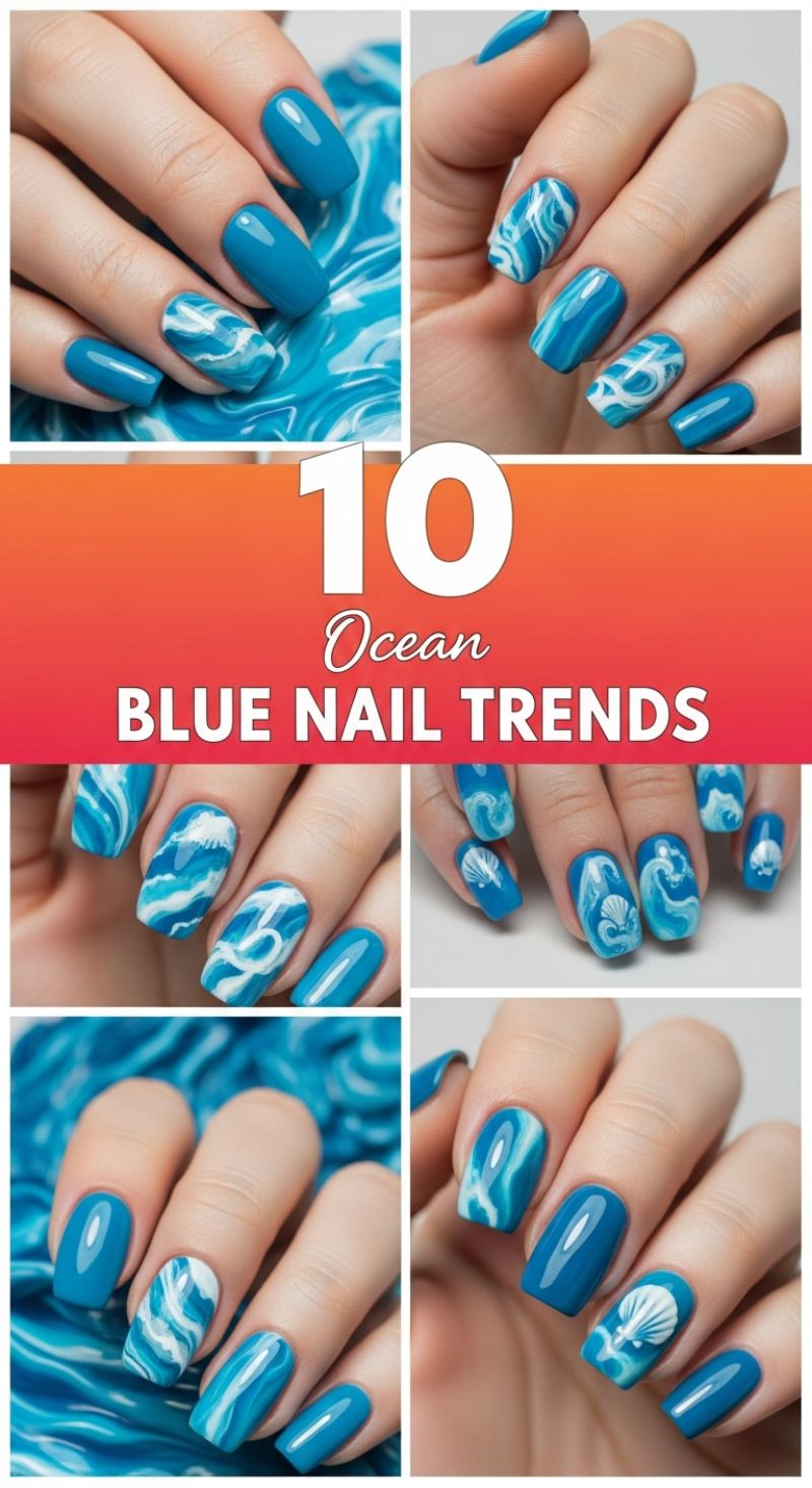 The Ultimate Seasonal Nail Guide: 100+ Must-Try Spring and Summer Manicure Designs 10 Ocean Blue Nail Trends: Mastering the Marine Manicure
