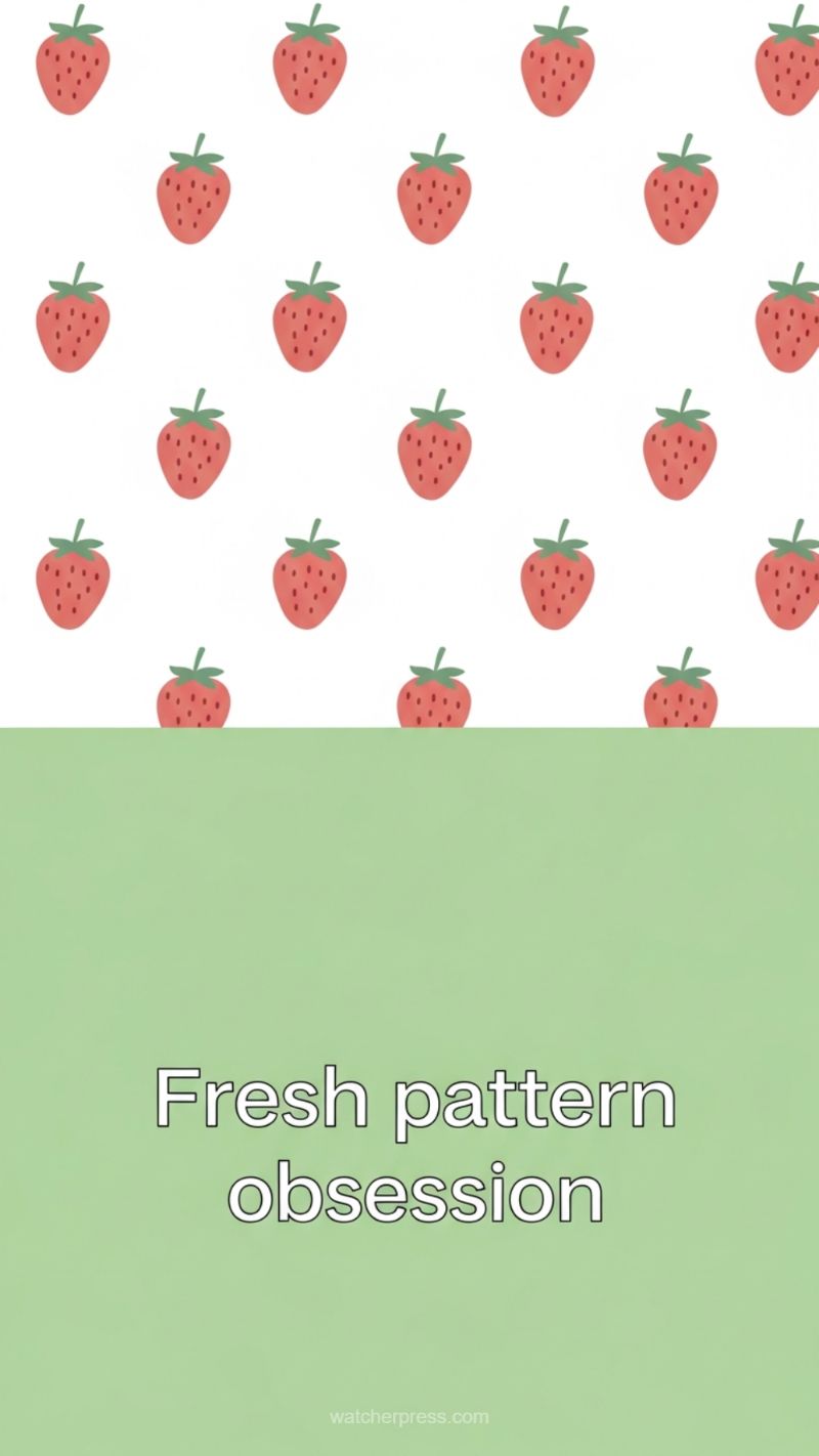 3. Fresh Pattern Obsession (Strawberries)