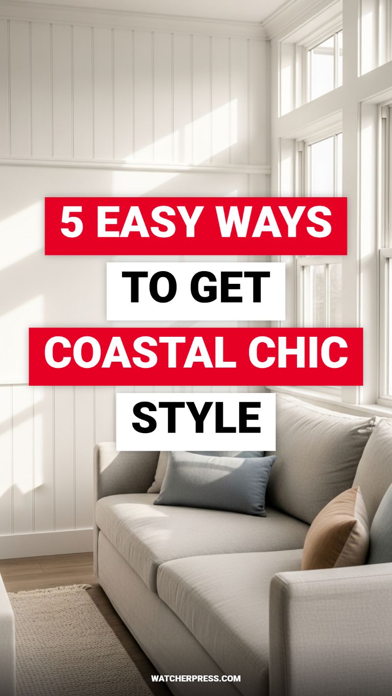 5 Easy Ways to Get Coastal Chic Style