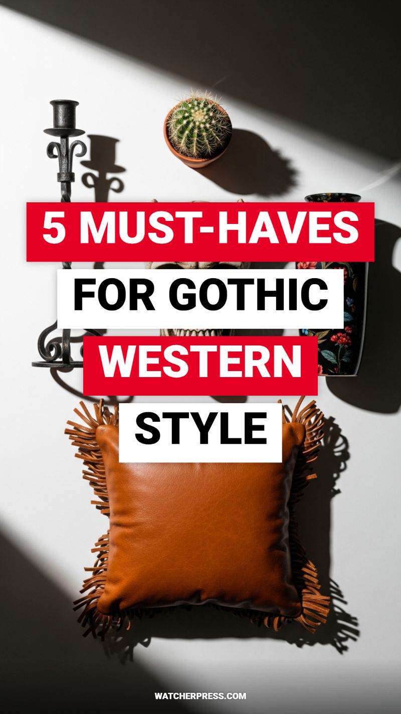 5 Essential Must-Haves for Mastering the Gothic Western Style