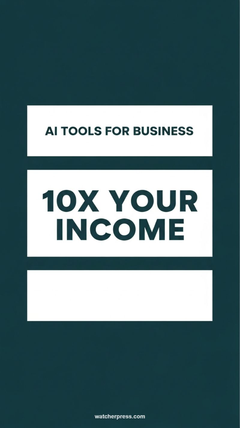 5. Leveraging AI Tools for Business Growth (10X Income)