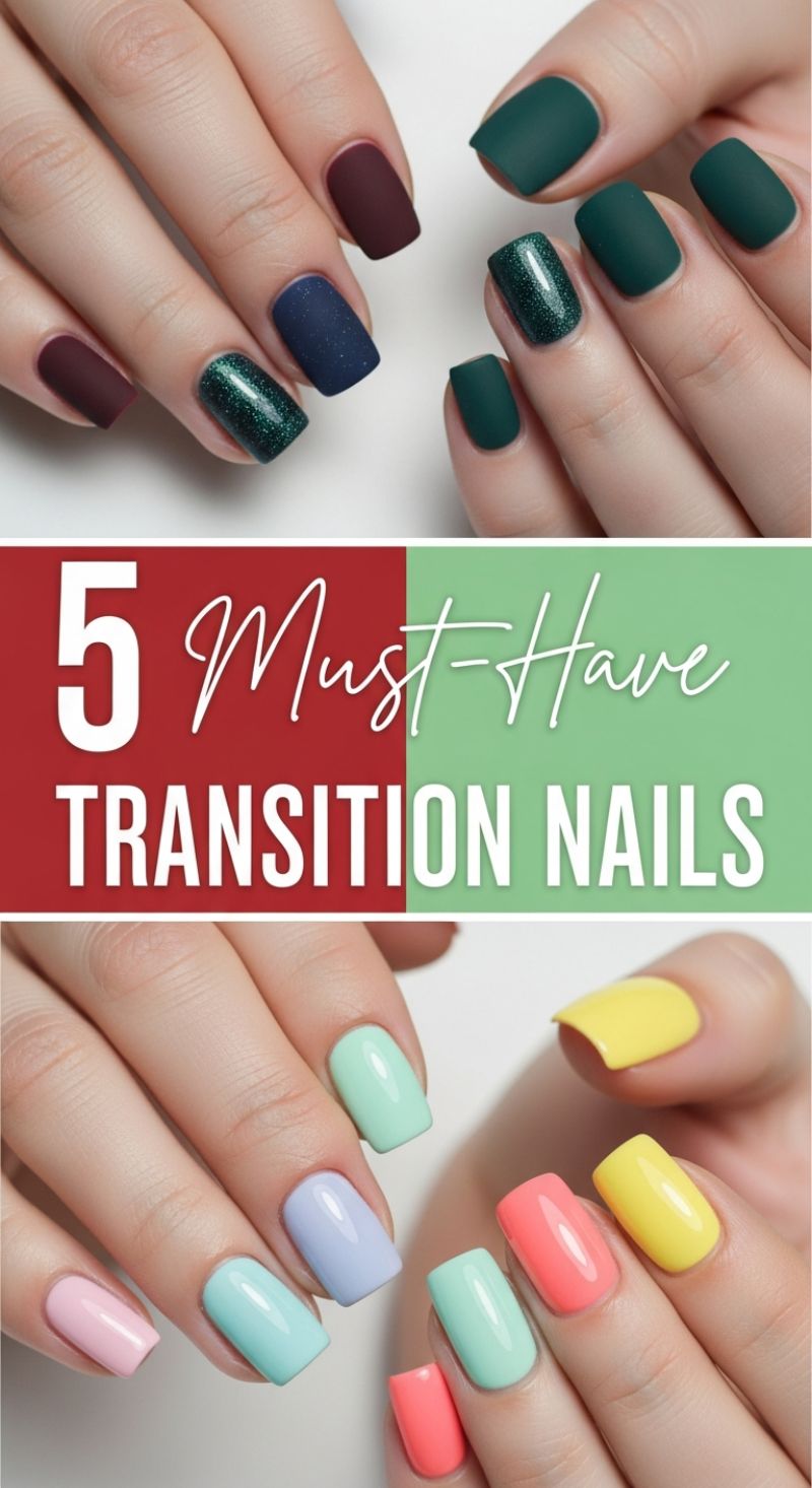 5 Must-Have TRANSITION NAILS