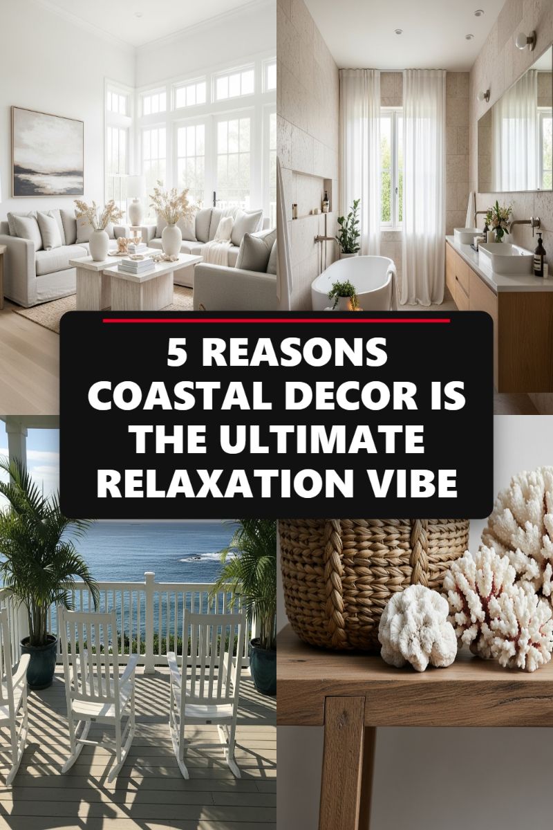 5 REASONS COASTAL DECOR IS THE ULTIMATE RELAXATION VIBE