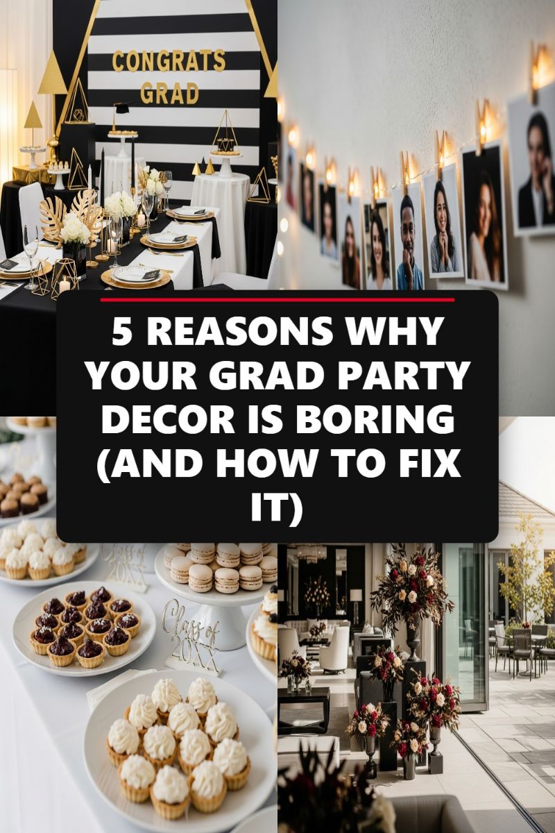 5 REASONS WHY YOUR GRAD PARTY DECOR IS BORING (AND HOW TO FIX IT)