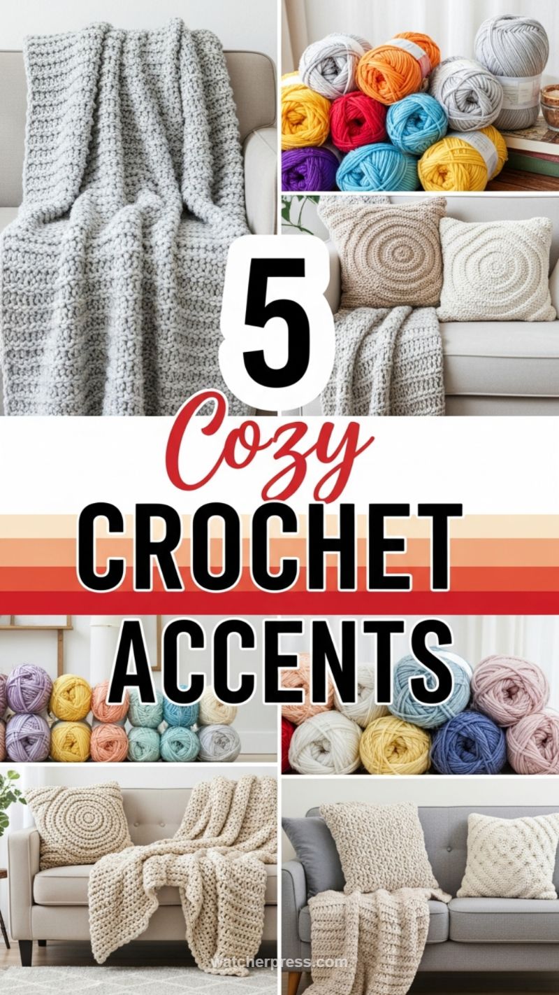 6. 5 Cozy Crochet Accents