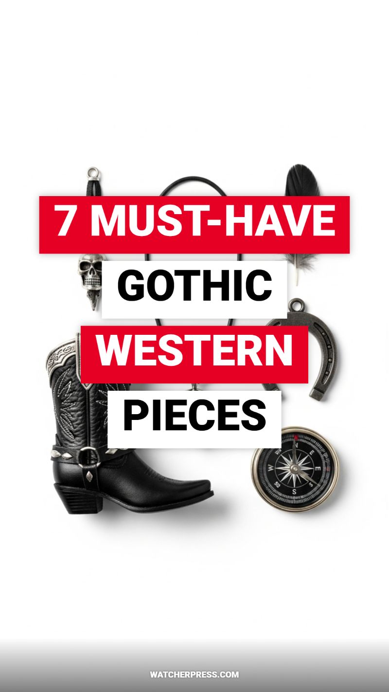 7 MUST-HAVE GOTHIC WESTERN PIECES