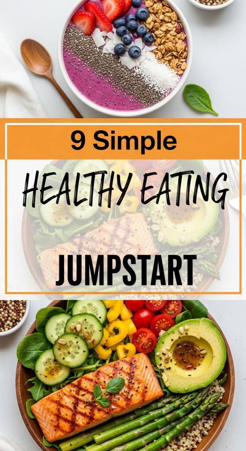 9 Simple Healthy Eating Jumpstart