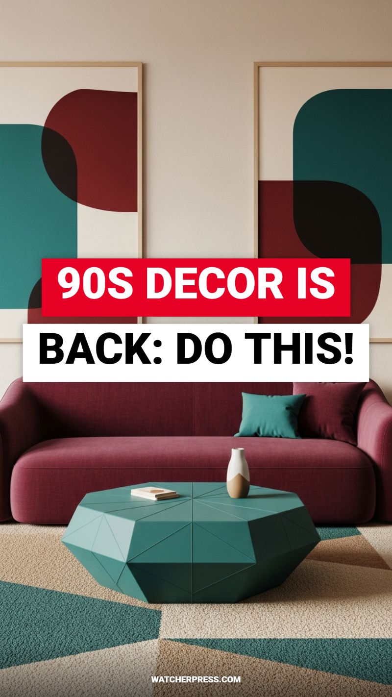 90S DECOR IS BACK: DO THIS!