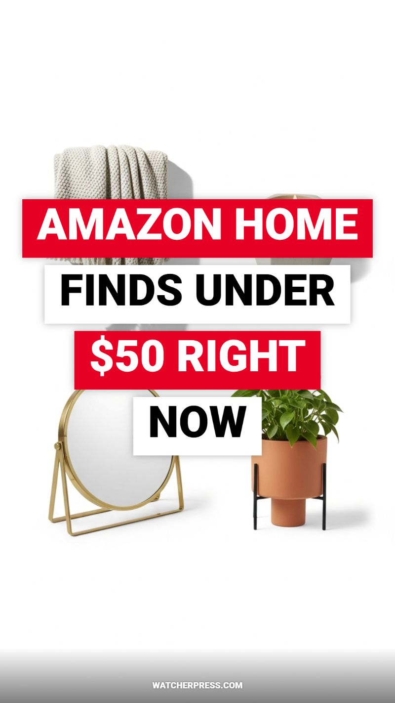 AMAZON HOME FINDS UNDER $50 RIGHT NOW