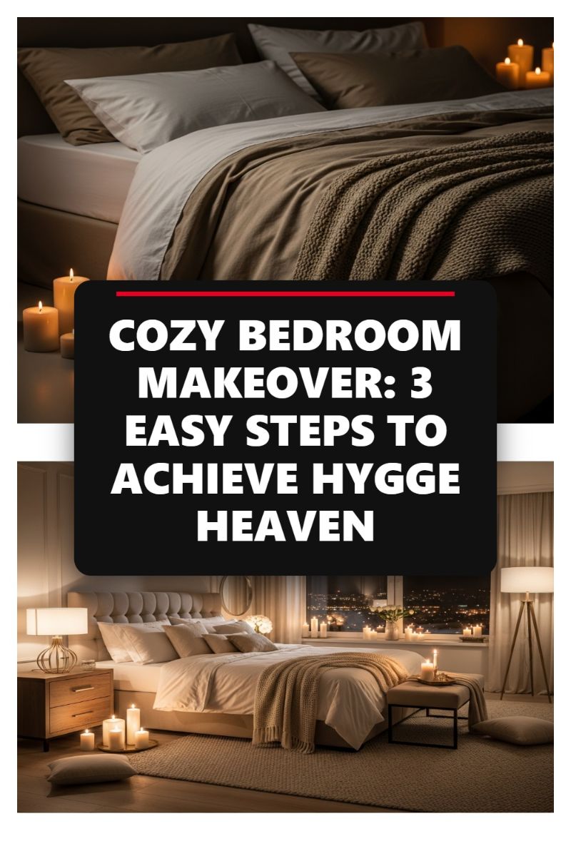 COZY BEDROOM MAKEOVER: 3 EASY STEPS TO ACHIEVE HYGGE HEAVEN