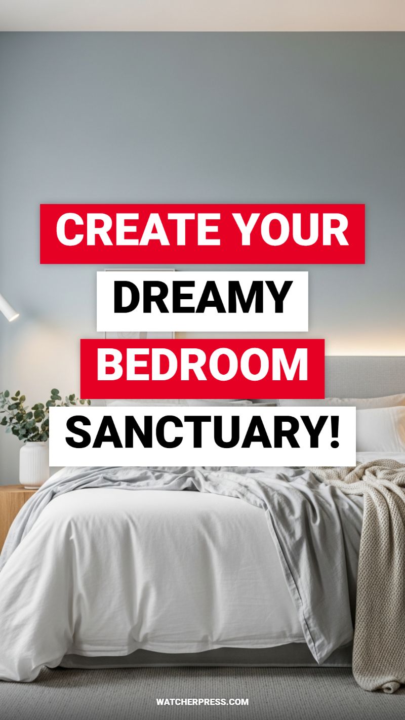 Create Your Dreamy Bedroom Sanctuary!