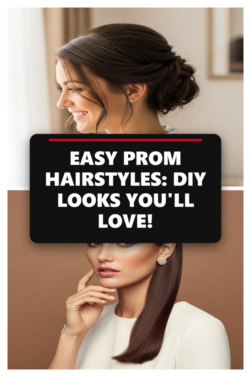 EASY PROM HAIRSTYLES: DIY LOOKS YOU'LL LOVE!