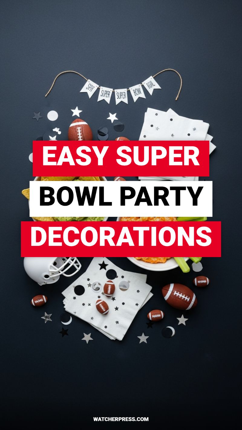 EASY SUPER BOWL PARTY DECORATIONS