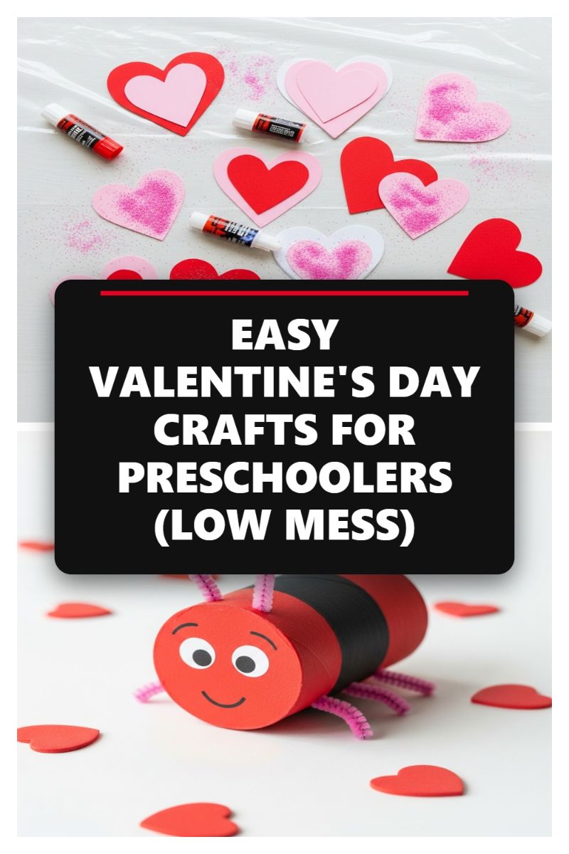 EASY VALENTINE'S DAY CRAFTS FOR PRESCHOOLERS (LOW MESS)