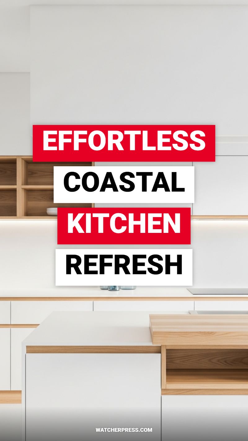 EFFORTLESS COASTAL KITCHEN REFRESH