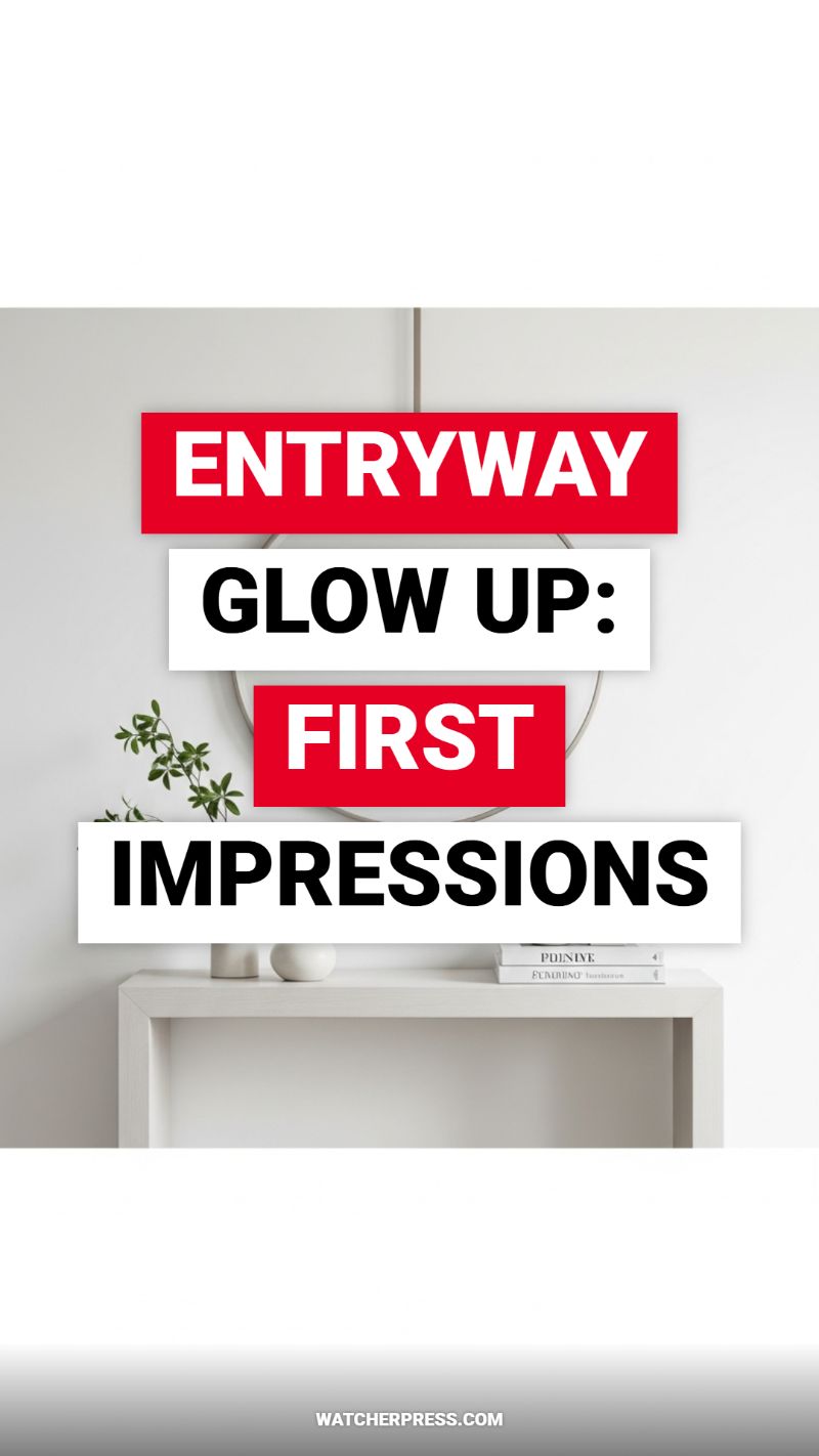ENTRYWAY GLOW UP: FIRST IMPRESSIONS