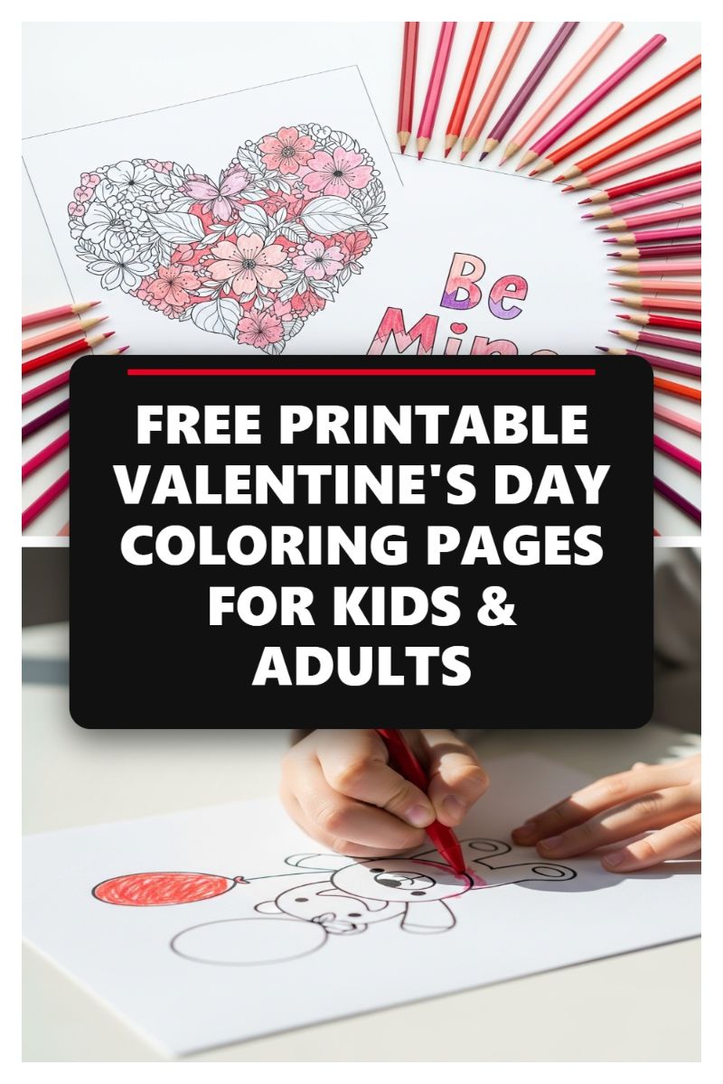 FREE PRINTABLE VALENTINE'S DAY COLORING PAGES FOR KIDS & ADULTS