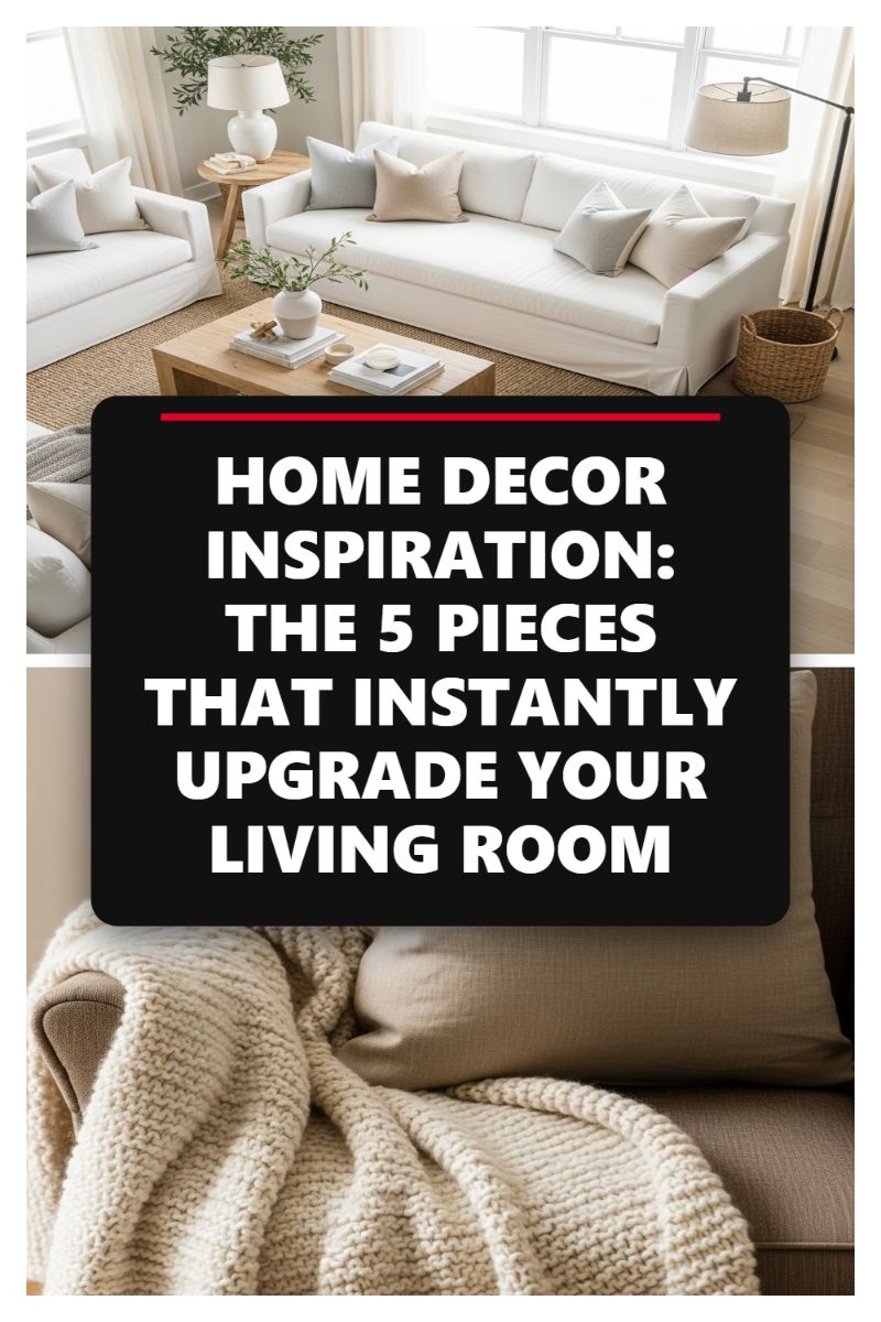 HOME DECOR INSPIRATION: THE 5 PIECES THAT INSTANTLY UPGRADE YOUR LIVING ROOM