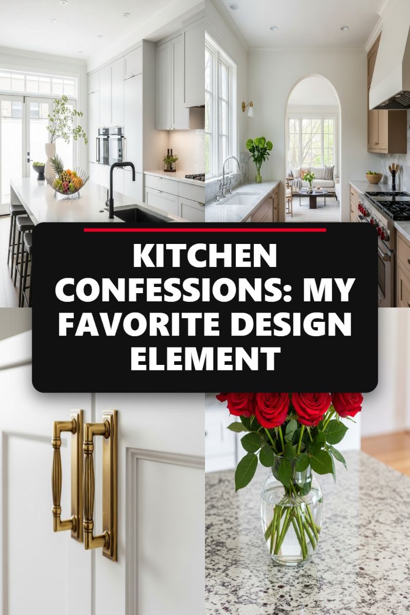 KITCHEN CONFESSIONS: MY FAVORITE DESIGN ELEMENT