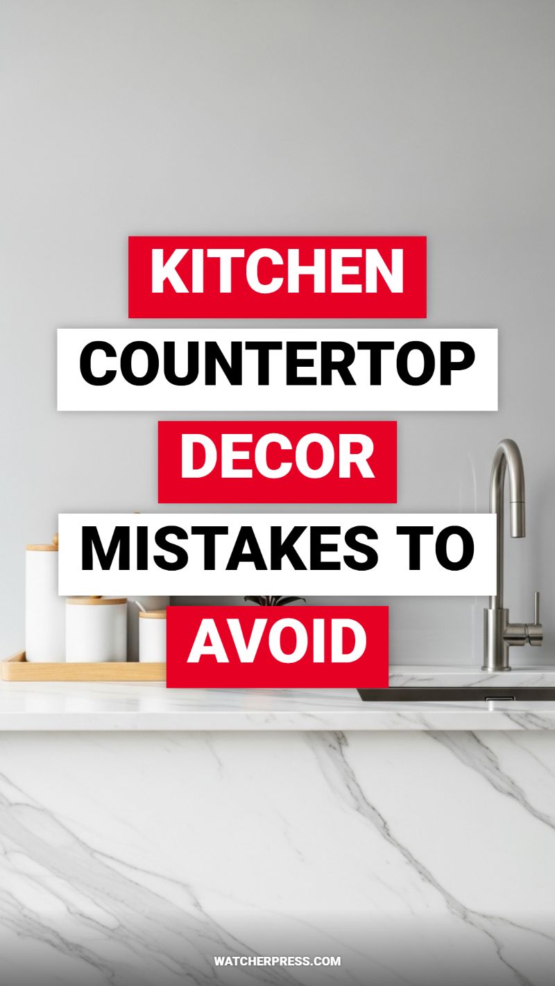 KITCHEN COUNTERTOP DECOR MISTAKES TO AVOID