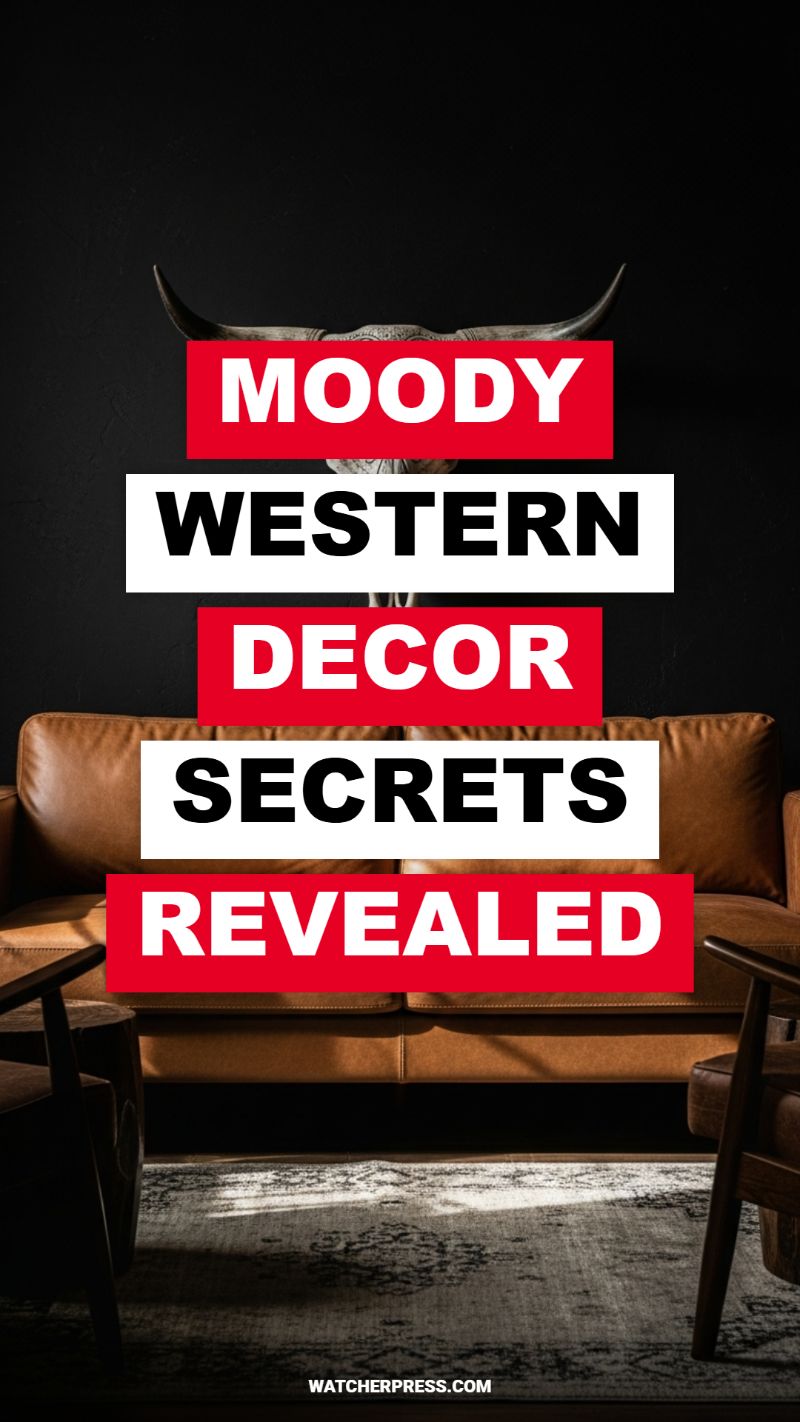 MOODY WESTERN DECOR SECRETS REVEALED
