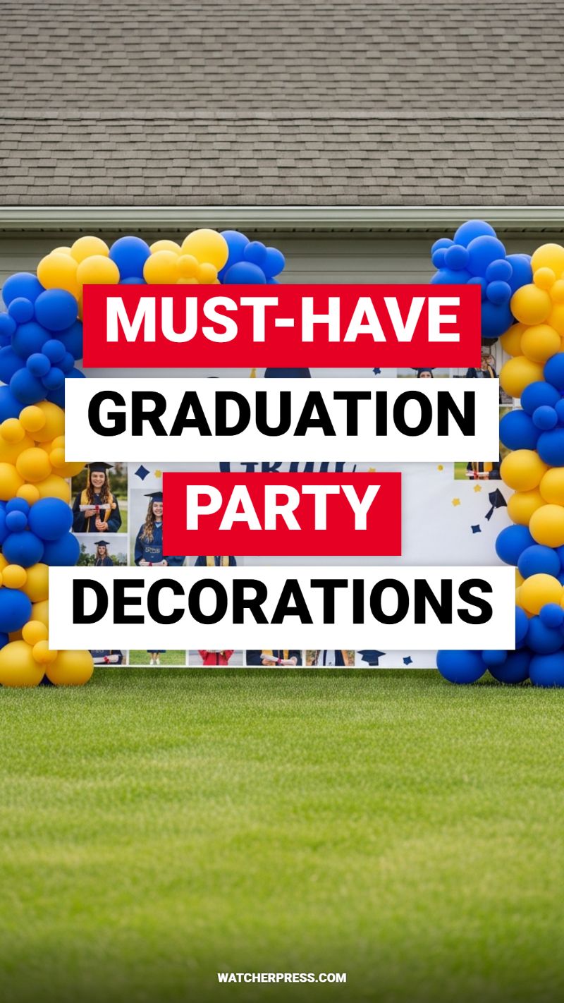 MUST-HAVE GRADUATION PARTY DECORATIONS