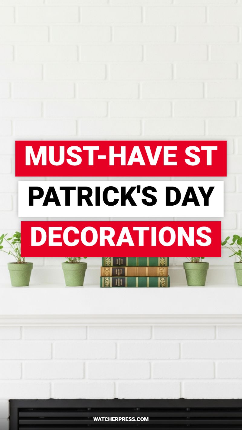MUST-HAVE ST PATRICK'S DAY DECORATIONS