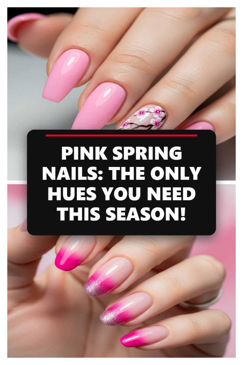 Spring Nails 2026: The Ultimate Trend Forecast for Your Manicure! PINK SPRING NAILS: THE ONLY HUES YOU NEED THIS SEASON!