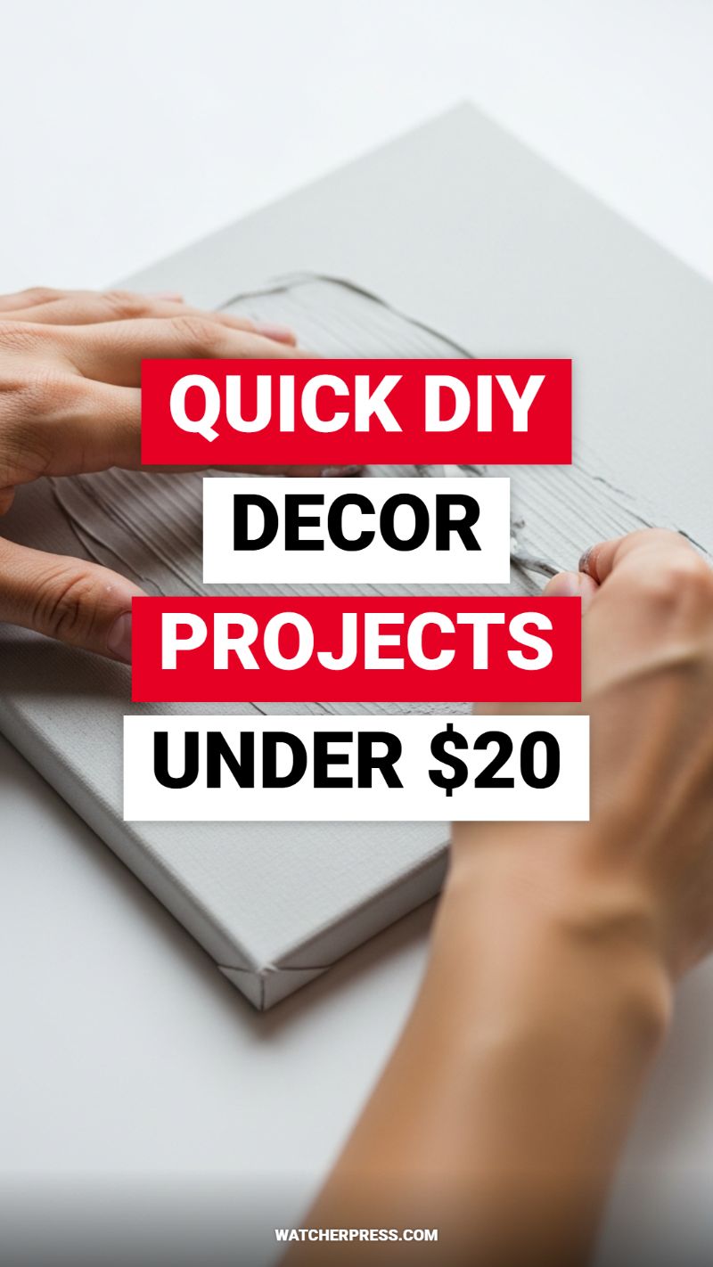 QUICK DIY DECOR PROJECTS UNDER $20