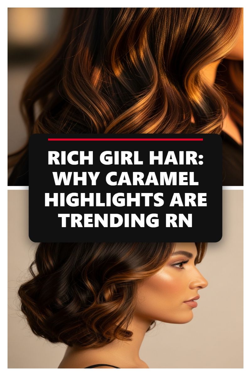 RICH GIRL HAIR: WHY CARAMEL HIGHLIGHTS ARE TRENDING RN