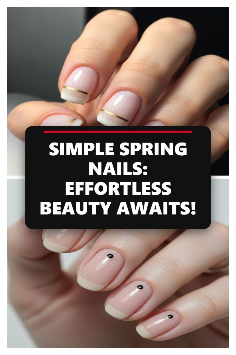 Spring Nails 2026: The Ultimate Trend Forecast for Your Manicure! SIMPLE SPRING NAILS: EFFORTLESS BEAUTY AWAITS!