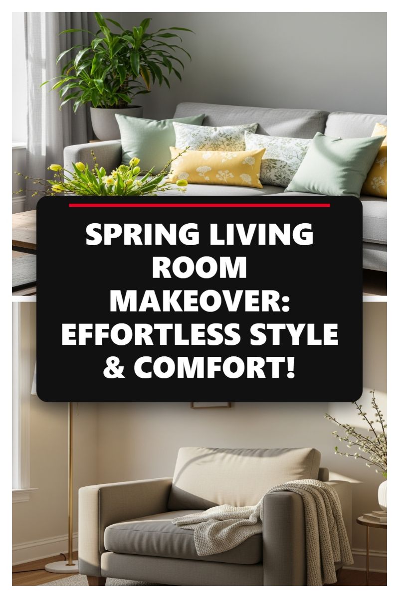 SPRING LIVING ROOM MAKEOVER: EFFORTLESS STYLE & COMFORT!