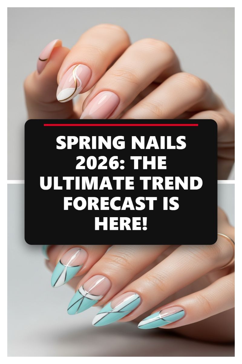 Spring Nails 2026: The Ultimate Trend Forecast for Your Manicure! SPRING NAILS 2026: THE ULTIMATE TREND FORECAST IS HERE!