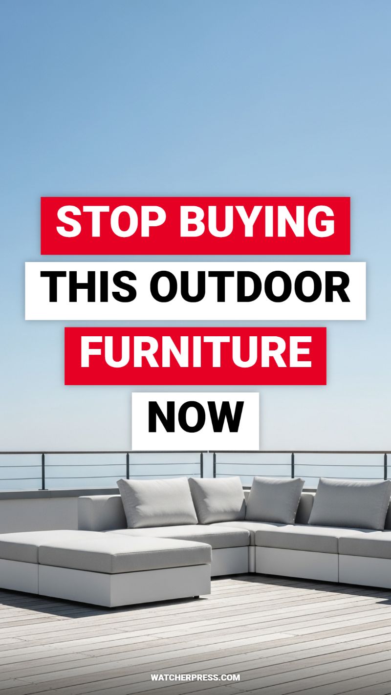 STOP BUYING THIS OUTDOOR FURNITURE NOW