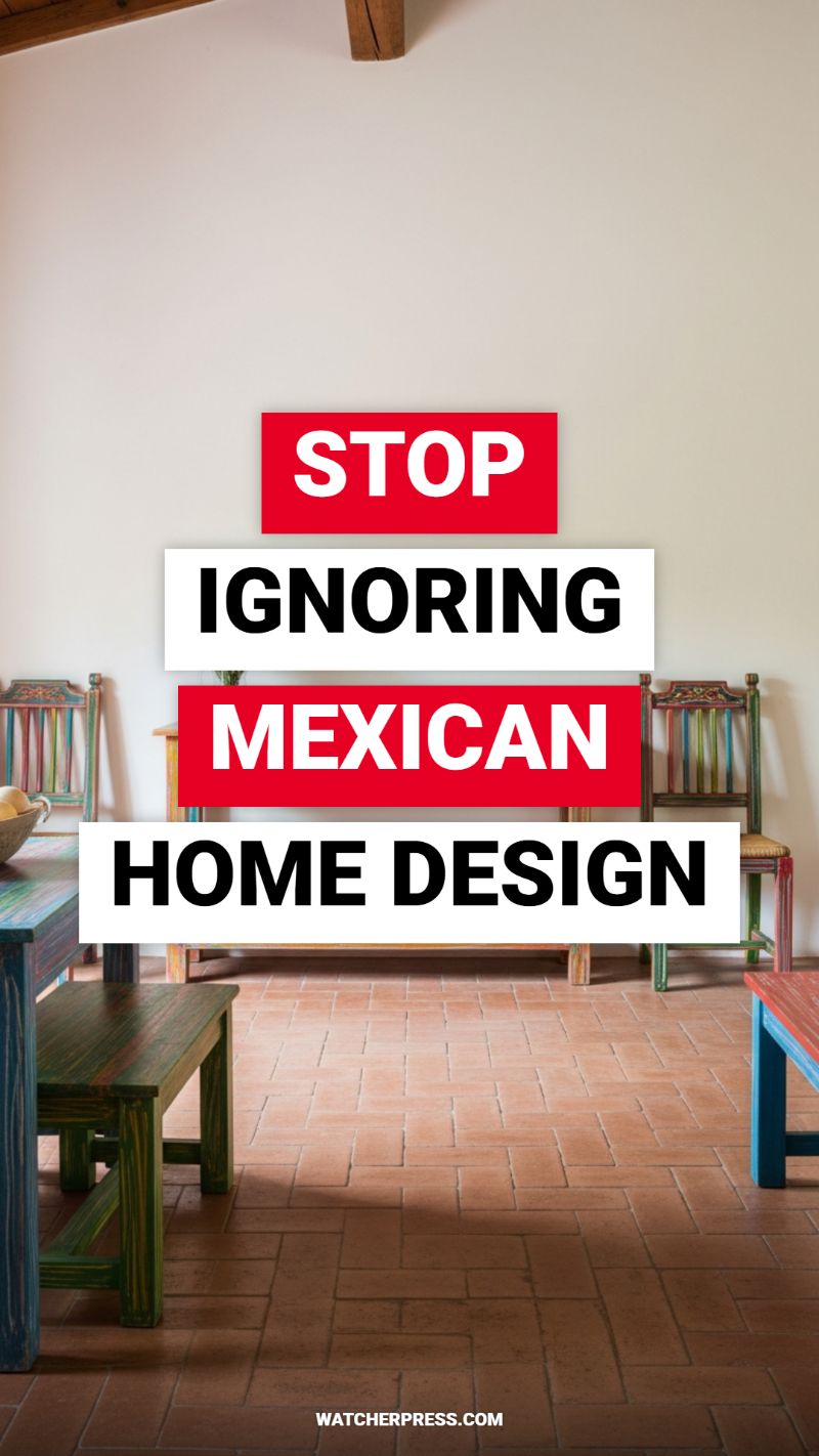 STOP IGNORING MEXICAN HOME DESIGN