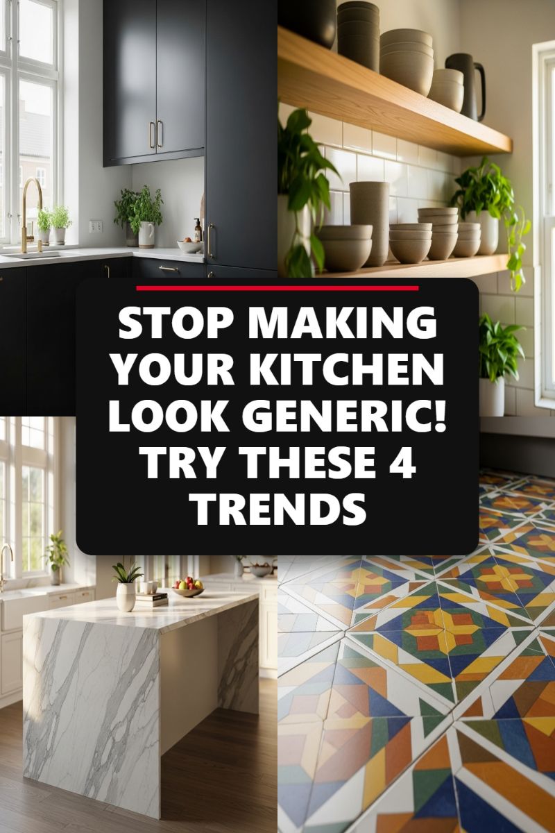 STOP MAKING YOUR KITCHEN LOOK GENERIC! TRY THESE 4 TRENDS