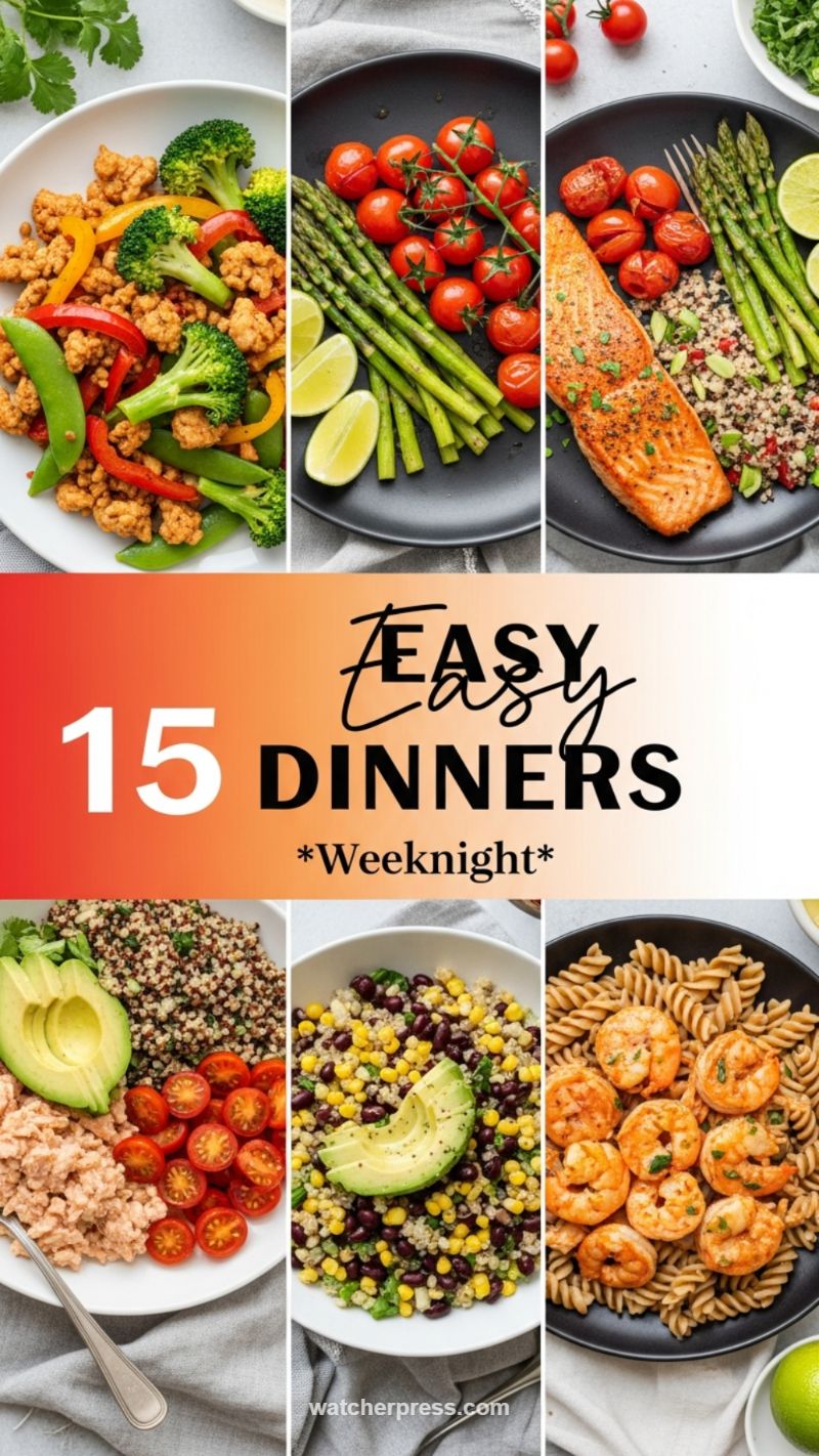 Stress-Free Supper: 15 Easy Weeknight Dinners