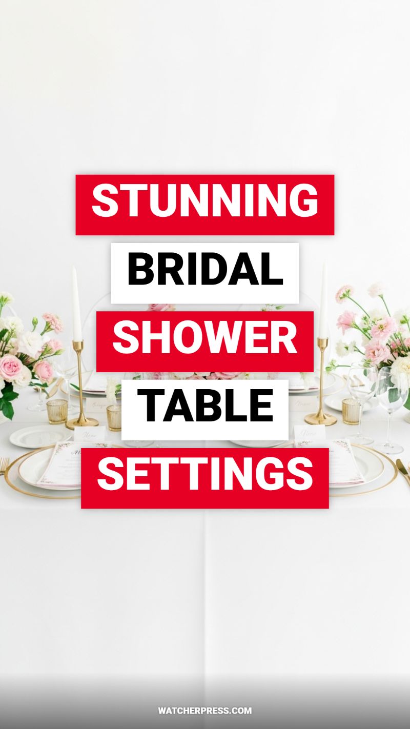 STUNNING BRIDAL SHOWER TABLE SETTINGS