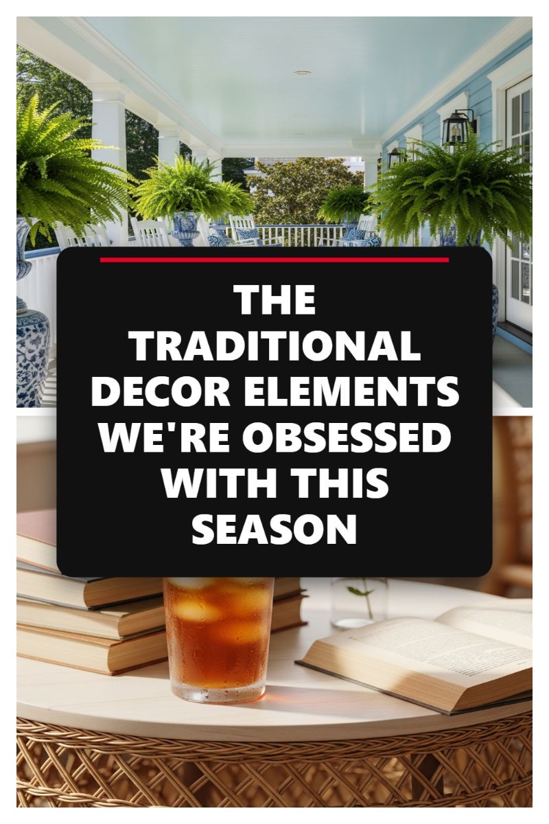 THE TRADITIONAL DECOR ELEMENTS WE'RE OBSESSED WITH THIS SEASON
