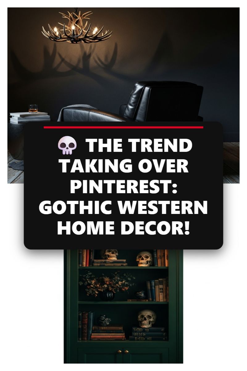 THE TREND TAKING OVER PINTEREST: GOTHIC WESTERN HOME DECOR!