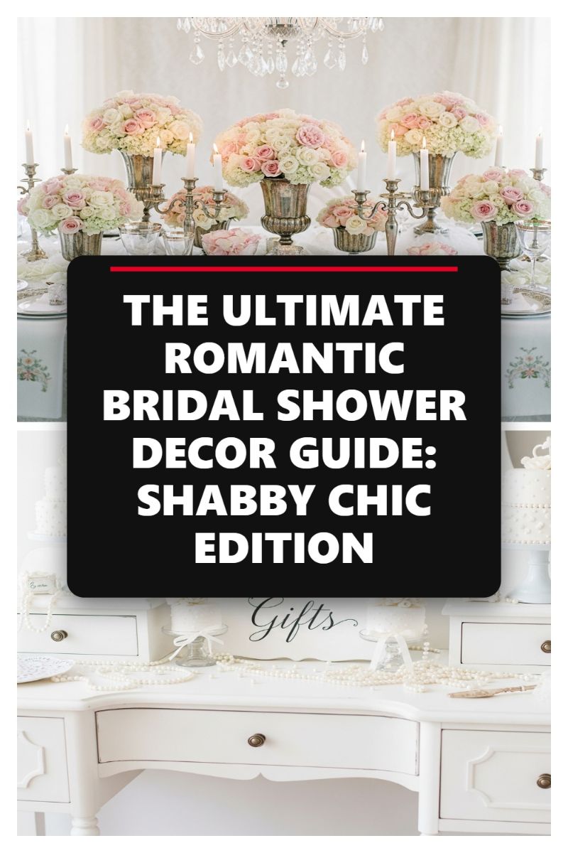 THE ULTIMATE ROMANTIC BRIDAL SHOWER DECOR GUIDE: SHABBY CHIC EDITION