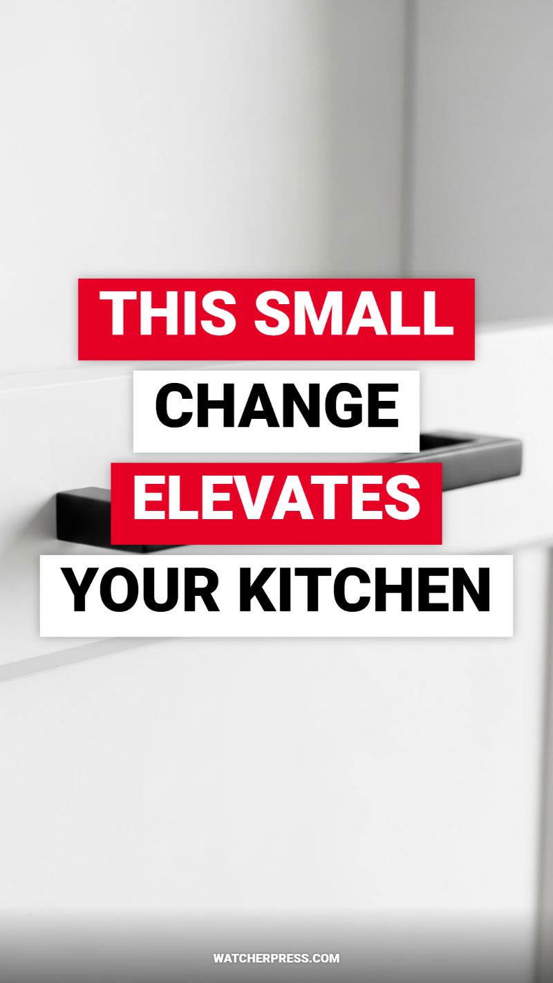 THIS SMALL CHANGE ELEVATES YOUR KITCHEN