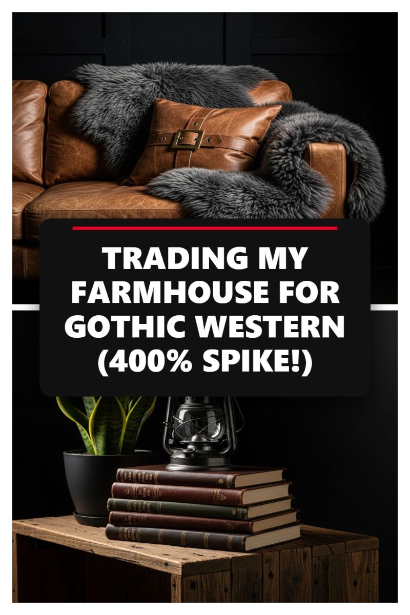 TRADING MY FARMHOUSE FOR GOTHIC WESTERN