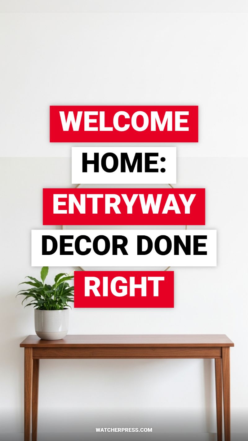 WELCOME HOME: ENTRYWAY DECOR DONE RIGHT