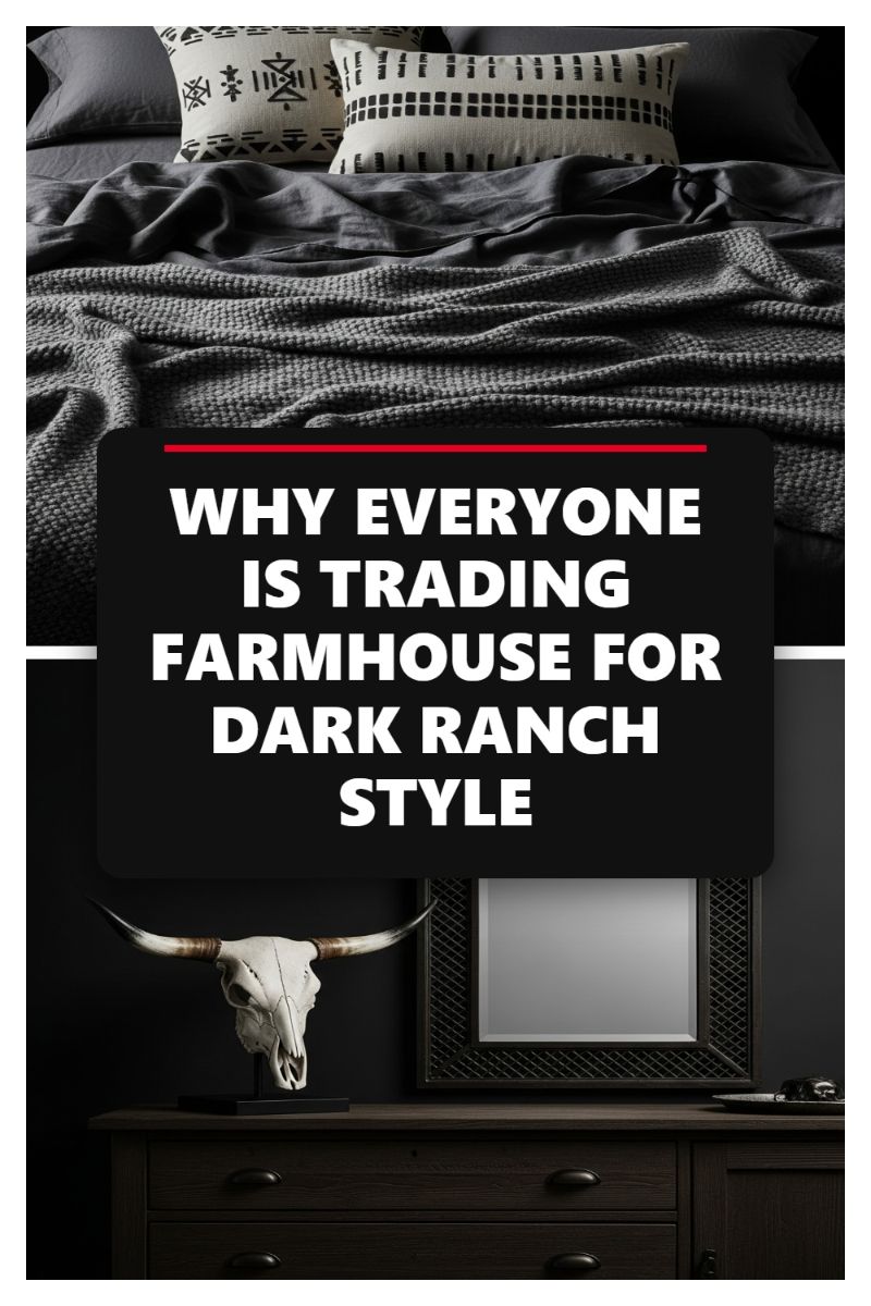 WHY EVERYONE IS TRADING FARMHOUSE FOR DARK RANCH STYLE