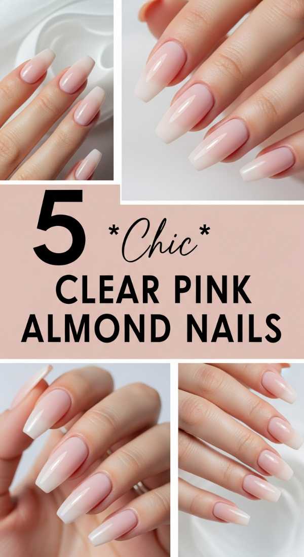 5 Chic Clear Pink Almond Nail Designs